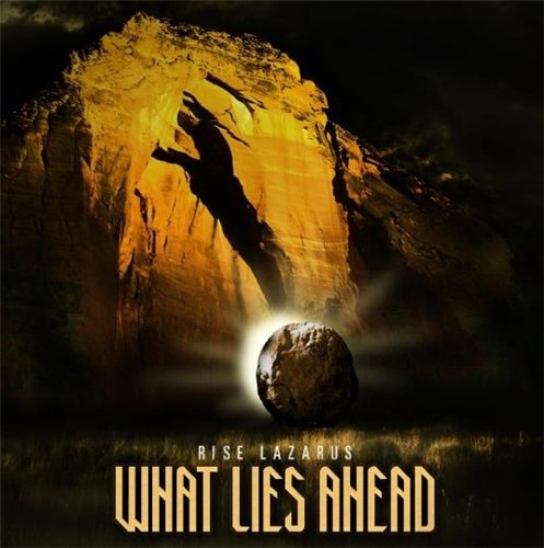 What Lies Ahead - Rise Lazarus (2012)