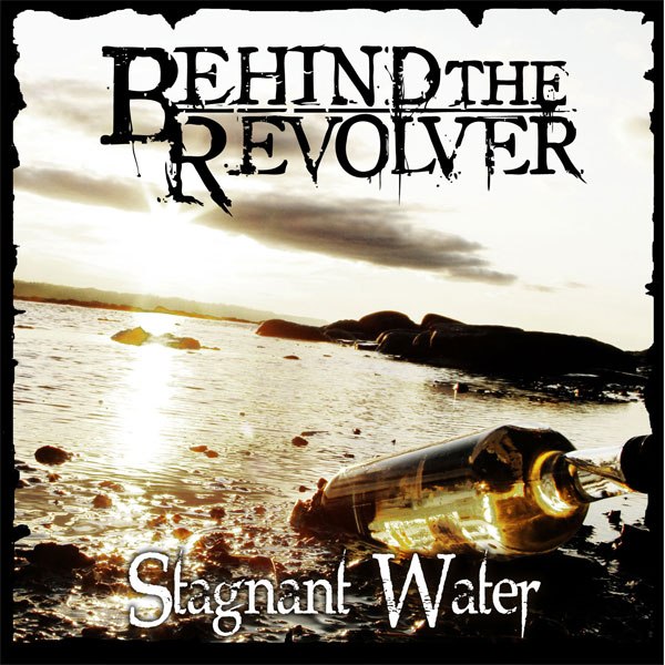 Behind The Revolver - Stagnant Water [EP] (2012)
